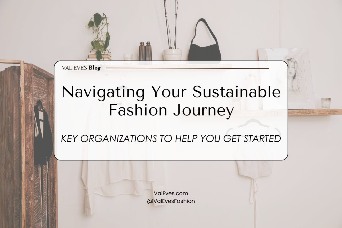 Navigating Your Sustainable Fashion Journey: Key Organizations to Help You Get Started